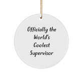 Officially The World's Coolest Supervisor Funny Circle Ornament Gifts from Men to Supervisor for Christmas - Image 1